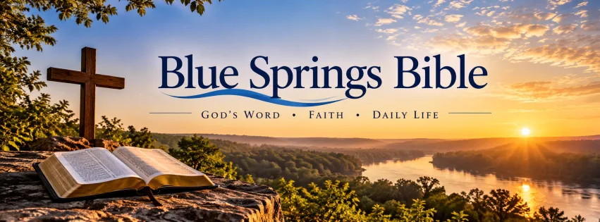 Blue Springs Bible — God’s Word • Faith • Daily Life
